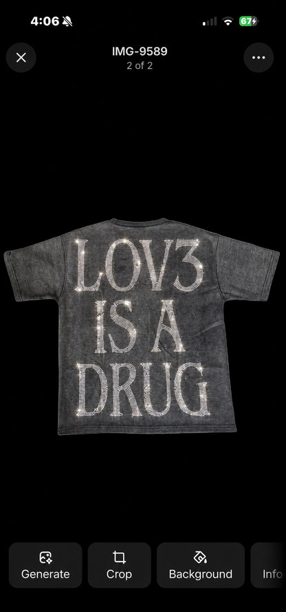 LOV3 Is A Drug Rhinstone T-Shirt